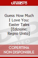 Guess How Much I Love You: Easter Tales [Edizione: Regno Unito] dvd