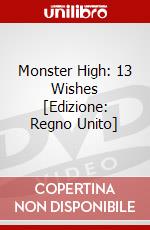 Monster High: 13 Wishes [Edizione: Regno Unito] dvd