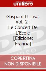 Gaspard Et Lisa, Vol. 2 : Le Concert De L'Ecole [Edizione: Francia] dvd