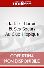 Barbie - Barbie Et Ses Soeurs Au Club Hippique dvd