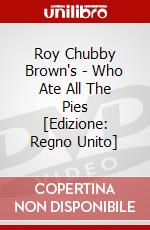 Roy Chubby Brown's - Who Ate All The Pies [Edizione: Regno Unito] dvd