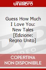 Guess How Much I Love You: New Tales [Edizione: Regno Unito] dvd