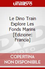 Le Dino Train Explore Les Fonds Marins [Edizione: Francia] dvd