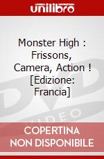 Monster High : Frissons, Camera, Action ! [Edizione: Francia] dvd