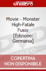 Movie - Monster High-Fatale Fusio [Edizione: Germania] dvd