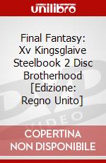 Final Fantasy: Xv Kingsglaive Steelbook 2 Disc Brotherhood [Edizione: Regno Unito] dvd