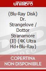 (Blu-Ray Disk) Dr. Strangelove / Dottor Stranamore (Il) (4K Ultra Hd+Blu-Ray) brd