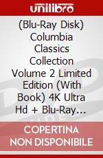 (Blu-Ray Disk) Columbia Classics Collection Volume 2 Limited Edition (With Book) 4K Ultra Hd + Blu-Ray [Edizione: Regno Unito] brd