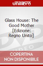 Glass House: The Good Mother [Edizione: Regno Unito] dvd