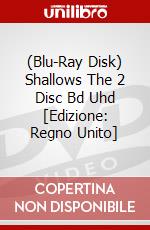 (Blu-Ray Disk) Shallows The 2 Disc Bd  Uhd [Edizione: Regno Unito] brd