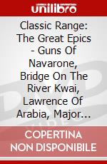 Classic Range:  The Great Epics - Guns Of Navarone, Bridge On The River Kwai, Lawrence Of Arabia, Major Dundee.. [Edizione: Regno Unito] dvd