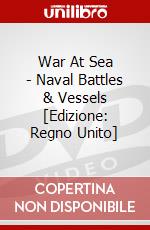 War At Sea - Naval Battles & Vessels [Edizione: Regno Unito] dvd