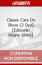 Classic Cars On Show (3 Dvd) [Edizione: Regno Unito] dvd