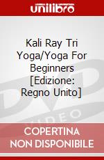 Kali Ray Tri Yoga/Yoga For Beginners [Edizione: Regno Unito] dvd