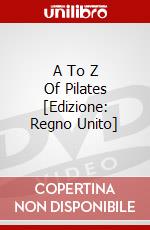 A To Z Of Pilates [Edizione: Regno Unito] dvd