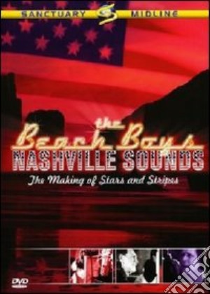 The Beach Boys. Nashville Sounds. The Making of Stars and Stripes film in dvd