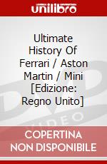 Ultimate History Of Ferrari / Aston Martin / Mini [Edizione: Regno Unito] dvd