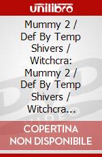 Mummy 2 / Def By Temp Shivers / Witchcra: Mummy 2 / Def By Temp Shivers / Witchcra [Edizione: Regno Unito] dvd