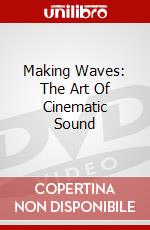 Making Waves: The Art Of Cinematic Sound dvd