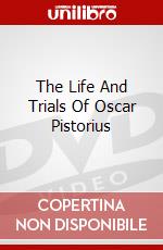 The Life And Trials Of Oscar Pistorius dvd