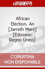 African Election. An [Jarreth Merz] [Edizione: Regno Unito] dvd