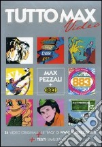 Max Pezzali. Tutto Max Video dvd