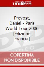 Prevost, Daniel - Paris World Tour 2006 [Edizione: Francia] dvd