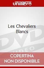 Les Chevaliers Blancs dvd