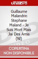 Guillaume Malandrin Stephane Maland - Je Suis Mort Mais Jai Des Amis (Nl) dvd