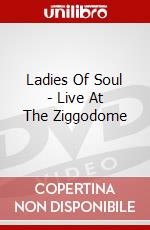 Ladies Of Soul - Live At The Ziggodome dvd