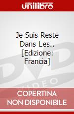 Je Suis Reste Dans Les.. [Edizione: Francia] dvd