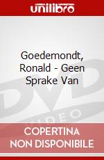 Goedemondt, Ronald - Geen Sprake Van dvd