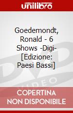 Goedemondt, Ronald - 6 Shows -Digi- [Edizione: Paesi Bassi] dvd