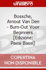 Bossche, Arnout Van Den - Burn-Out Voor Beginners [Edizione: Paesi Bassi] dvd