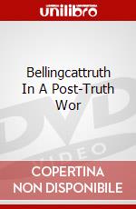 Bellingcattruth In A Post-Truth Wor dvd
