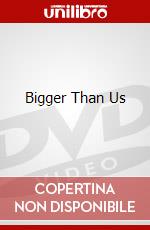 Bigger Than Us dvd