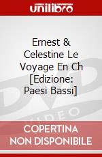 Ernest & Celestine Le Voyage En Ch [Edizione: Paesi Bassi] dvd