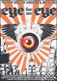 Eye For An Eye. The New Breed Of Hardcore dvd