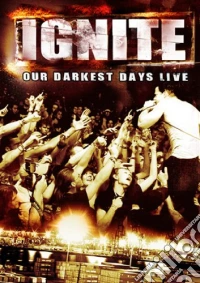 Ignite - Our Darkest Days - Live dvd