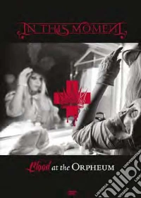 In This Moment - Blood At The Orpheum dvd
