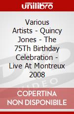 Various Artists - Quincy Jones - The 75Th Birthday Celebration - Live At Montreux 2008 dvd