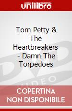 Tom Petty & The Heartbreakers - Damn The Torpedoes dvd