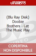 (Blu Ray Disk) Doobie Brothers - Let The Music Play dvd