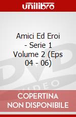 Amici Ed Eroi - Serie 1 Volume 2 (Eps 04 - 06) dvd