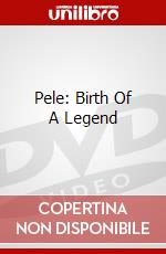 Pele: Birth Of A Legend dvd