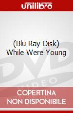 (Blu-Ray Disk) While Were Young brd
