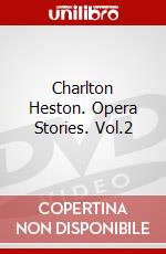 Charlton Heston. Opera Stories. Vol.2 dvd