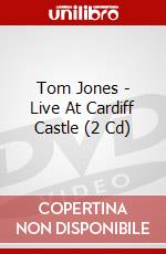 Tom Jones - Live At Cardiff Castle (2 Cd) dvd
