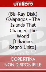 (Blu-Ray Disk) Galapagos - The Islands That Changed The World [Edizione: Regno Unito] brd