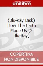 (Blu-Ray Disk) How The Earth Made Us (2 Blu-Ray) brd